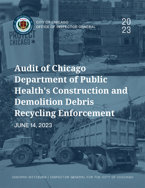 Audit of Chicago Department of Public Health’s Construction and Demolition Debris Recycling Enforcement Audit of Chicago Department of Public Health’s Construction and Demolition Debris Recycling Enforcement - publication cover