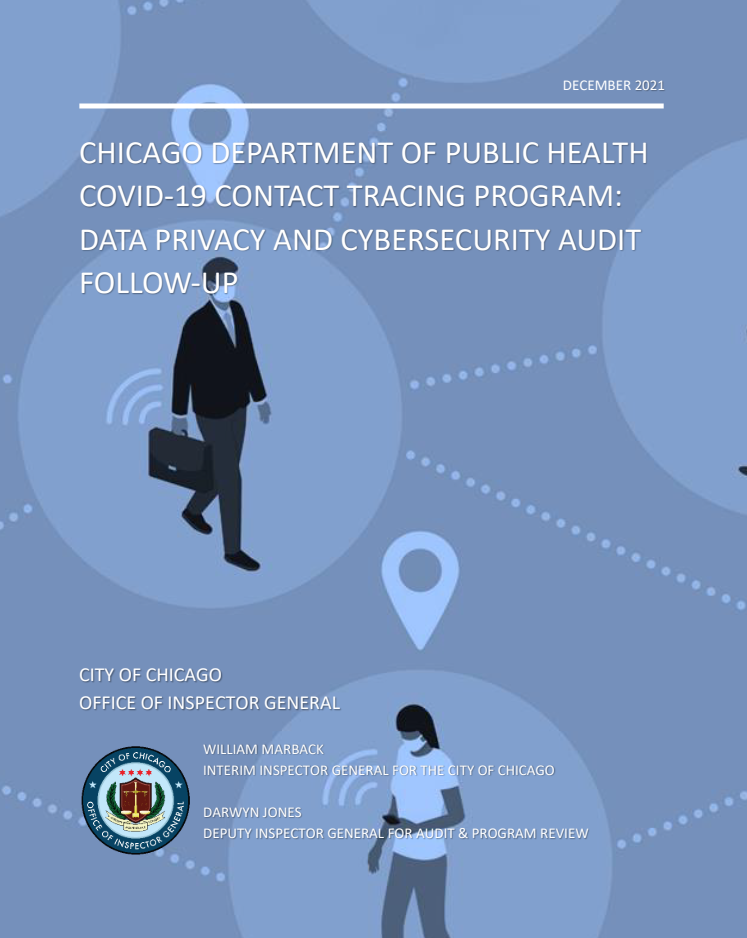 Chicago Department of Public Health COVID-19 Contact Tracing Program: Data Privacy and Cybersecurity Audit Follow-Up Chicago Department of Public Health COVID-19 Contact Tracing Program: Data Privacy and Cybersecurity Audit Follow-Up - publication cover
