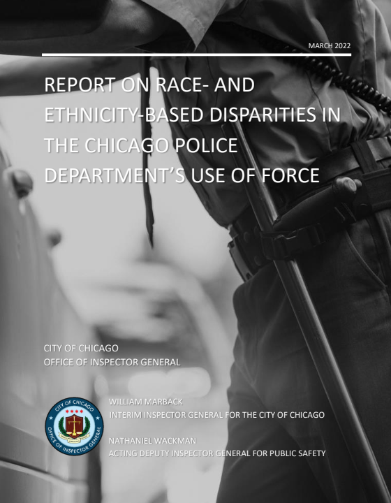 Report on Race- and Ethnicity-Based Disparities in the Chicago Police Department’s Use of Force Report on Race- and Ethnicity-Based Disparities in the Chicago Police Department’s Use of Force - publication cover
