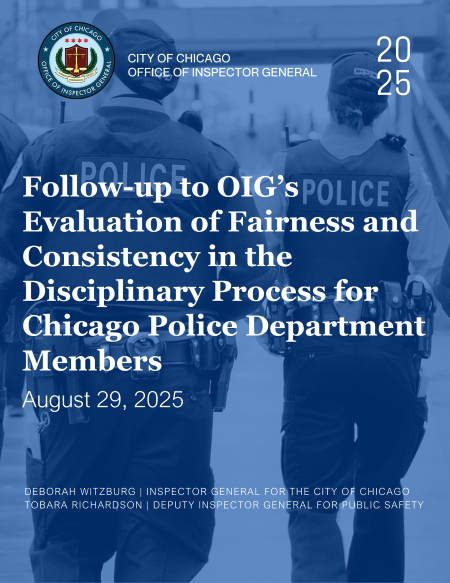 Follow-up to OIG’s Evaluation of Fairness and Consistency in the Disciplinary Process for CPD Members Follow-up to OIG’s Evaluation of Fairness and Consistency in the Disciplinary Process for CPD Members - publication cover